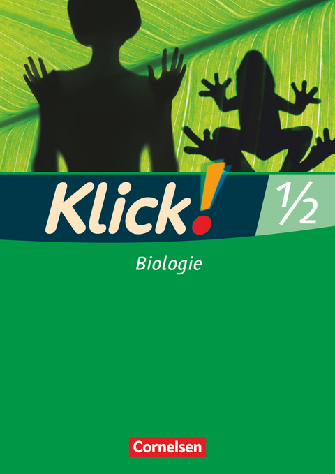 Klick! Biologie - Alle Bundesländer - Band 1/2 - Sylvia Gredig, Catrin Nossek, Doris-Carola Späth, Alexandra Windsor, Gila Tautz