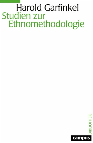 Studien zur Ethnomethodologie - Harold Garfinkel; Erhard Schüttpelz; Anne Warfield Rawls; Tristan Thielmann