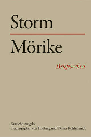 Theodor Storm - Eduard Mörike Theodor Storm - Margarethe Mörike - Hildburg Kohlschmidt; Werner Kohlschmidt