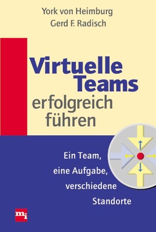 Virtuelle Teams erfolgreich führen - York von Heimburg, Gerd F Radisch