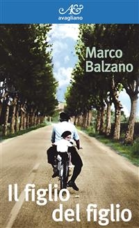 Il figlio del figlio - Marco Balzano