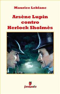 Arsène Lupin contro Herlock Sholmès - Maurice Leblanc