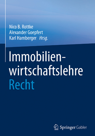 Immobilienwirtschaftslehre - Recht - Nico  B. Rottke; Alexander Goepfert; Karl Hamberger