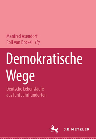 Demokratische Wege. Deutsche Lebensläufe aus fünf Jahrhunderten - Manfred Asendorf; Rolf von Bockel