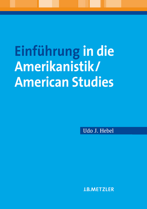 Einführung in die Amerikanistik/American Studies - Udo J. Hebel