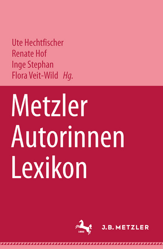 Metzler Autorinnen Lexikon - Ute Hechtfischer; Renate Hof; Inge Stephan; Flora Veit-Wild