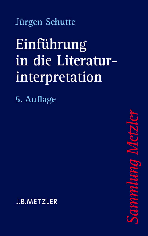 Einführung in die Literaturinterpretation - Jürgen Schutte