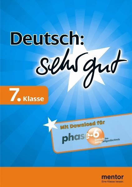 Deutsch: sehr gut, 7. Klasse - Buch mit Download für phase-6 - Antje Kelle