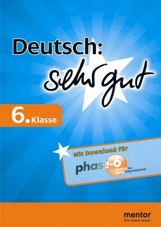 Deutsch: sehr gut, 6. Klasse - Buch mit Download für phase-6 - Alexander Geist
