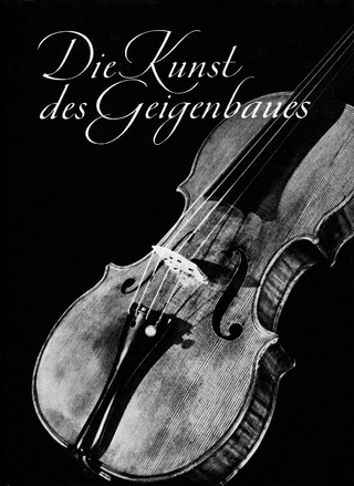 Die Kunst des Geigenbaues - Otto Möckel; Fritz Winckel