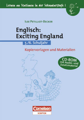 Lernen an Stationen in der Sekundarstufe I / Englisch: Exciting England - Ilse Petilliot-Becker; Roland Bauer
