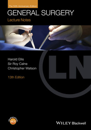 Lecture Notes: General Surgery - Harold Ellis, Christopher Watson, Roy Calne