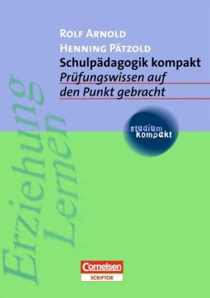 studium kompakt. Pädagogik / Schulpädagogik kompakt - Rolf Arnold, Henning Pätzold