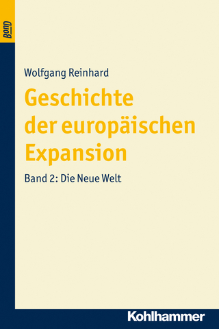 Geschichte der Europäischen Expansion. Die Neue Welt. BonD - Wolfgang Reinhard