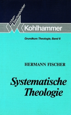 Systematische Theologie - Hermann Fischer; Georg Strecker