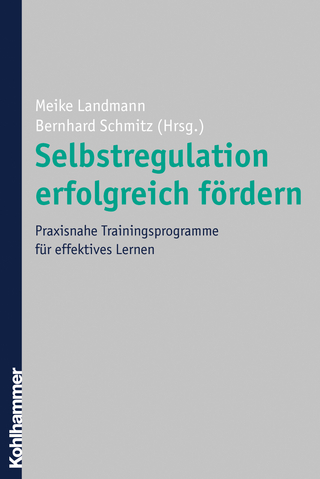 Selbstregulation erfolgreich fördern - Meike Landmann; Bernhard Schmitz