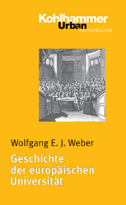 Geschichte der europäischen Universität - Wolfgang Weber