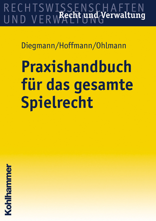Praxishandbuch für das gesamte Spielrecht - Heinz Diegmann; Christof Hoffmann; Wolfgang Ohlmann
