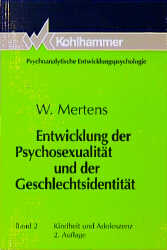Entwicklung der Psychosexualität und der Geschlechtsidentität - Wolfgang Mertens