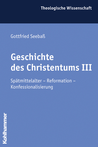 Geschichte des Christentums III - Gottfried Seebaß