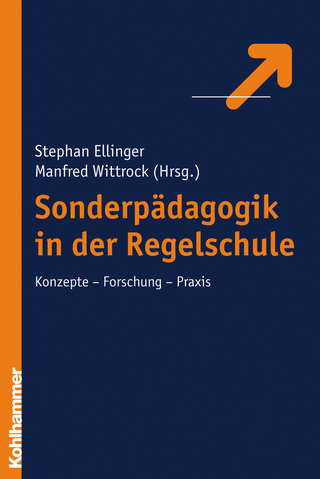 Sonderpädagogik in der Regelschule - Stephan Ellinger; Manfred Wittrock