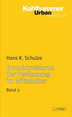 Grundstrukturen der Verfassung im Mittelalter - Hans K. Schulze