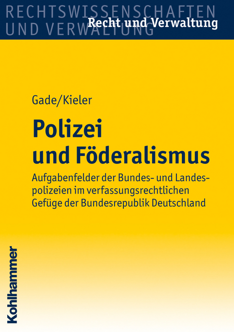 Polizei und Föderalismus - Gunther Dietrich Gade, Marita Kieler