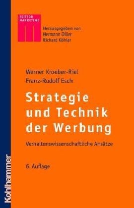 Strategie und Technik der Werbung - Werner Kroeber-Riel, Franz R Esch