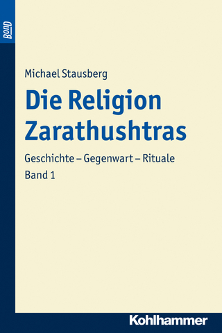 Die Religion Zarathushtras. BonD - Michael Stausberg