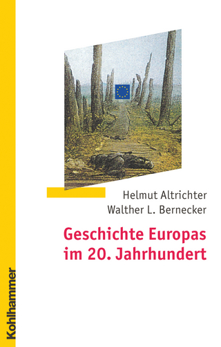 Geschichte Europas im 20. Jahrhundert - Helmut Altrichter; Walther L. Bernecker