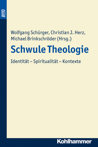 Schwule Theologie. BonD - Wolfgang Schürger; Christian J. Herz; Michael Brinkschröder