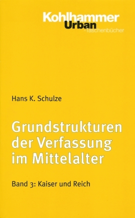 Grundstrukturen der Verfassung im Mittelalter - Hans K. Schulze