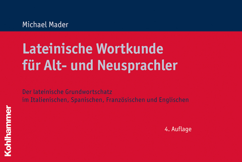 Lateinische Wortkunde für Alt- und Neusprachler - Michael Mader