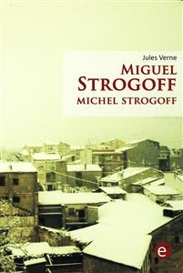 Miguel Strogoff/Michel Strogoff - Jules Verne