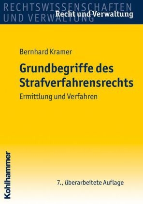 Grundbegriffe des Strafverfahrensrechts - Bernhard Kramer