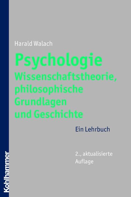 Psychologie - Wissenschaftstheorie, philosophische Grundlagen und Geschichte - Harald Walach