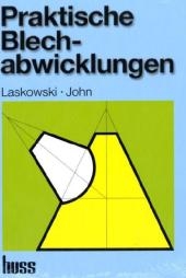 Praktische Blechabwicklungen - Max Laskowski, Georg John