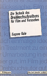 Die Technik des Drehbuchschreibens für Film und Fernsehen - Eugene Vale