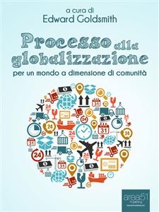 Processo alla globalizzazione - A cura di Edward Goldsmith