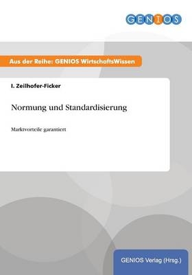 Normung und Standardisierung - I. Zeilhofer-Ficker