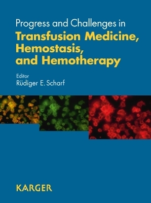 Progress and Challenges in Transfusion Medicine, Hemostasis, and Hemotherapy - 