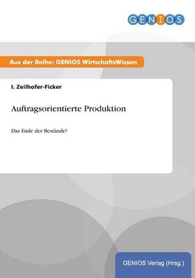 Auftragsorientierte Produktion - I. Zeilhofer-Ficker