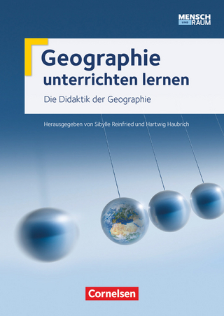 Geographie unterrichten lernen - Ausgabe 2015 - Sibylle Reinfried; Hartwig Haubrich