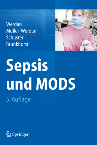 Sepsis und MODS - Karl Werdan; Ursula Müller-Werdan; Hans-Peter Schuster; Frank M. Brunkhorst