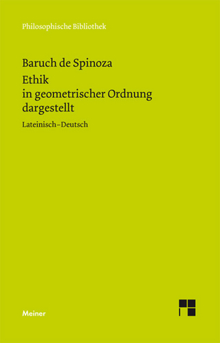 Ethik in geometrischer Ordnung dargestellt - Baruch De Spinoza; Wolfgang Bartuschat