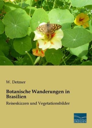 Botanische Wanderungen in Brasilien - W. Detmer