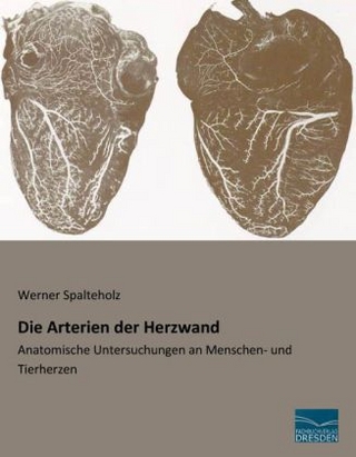Die Arterien der Herzwand - Werner Spalteholz