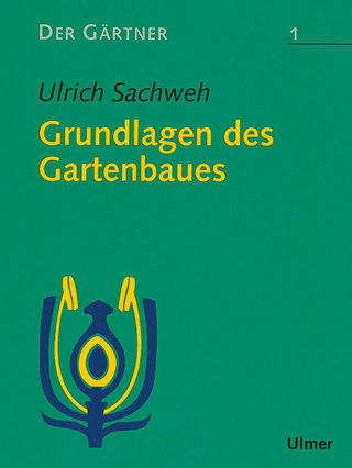 Der Gärtner / Grundlagen des Gartenbaues - Ulrich Sachweh
