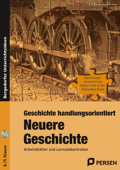 Geschichte handlungsorientiert: Neuere Geschichte - Rolf Breiter, Karsten Paul