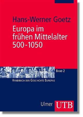 Europa im frühen Mittelalter 500 - 1050 - Hans-Werner Goetz